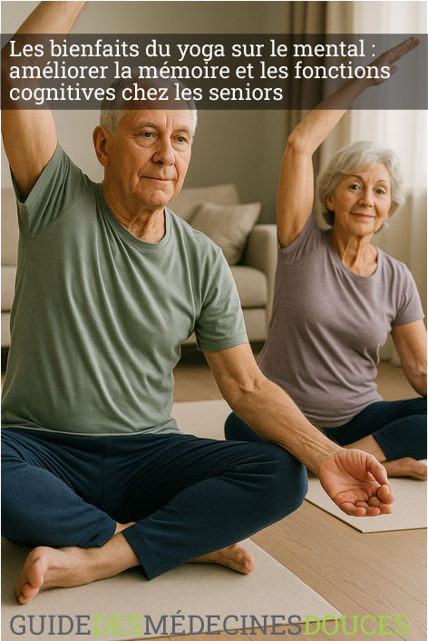 Les bienfaits du yoga sur le mental : améliorer la mémoire et les fonctions cognitives chez les seniors